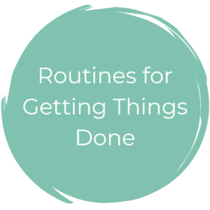 Routines for Getting Things Done
